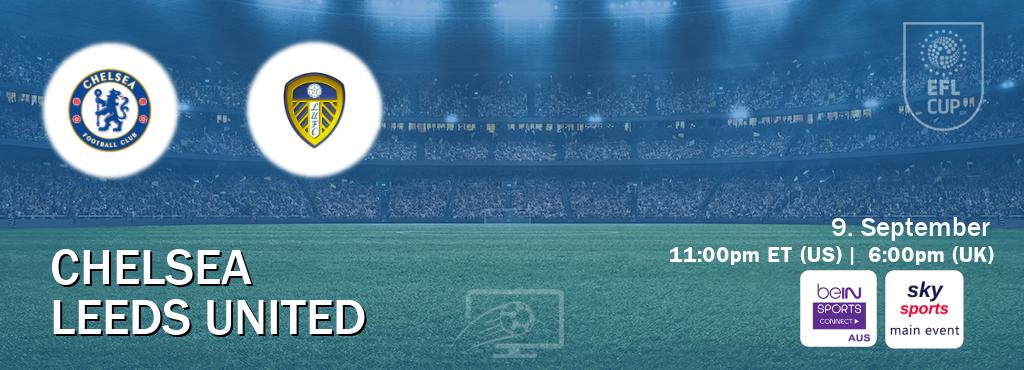 You can watch game live between Chelsea and Leeds United on beIN Sports Connect(AU) and Sky Sports Main Event(UK).