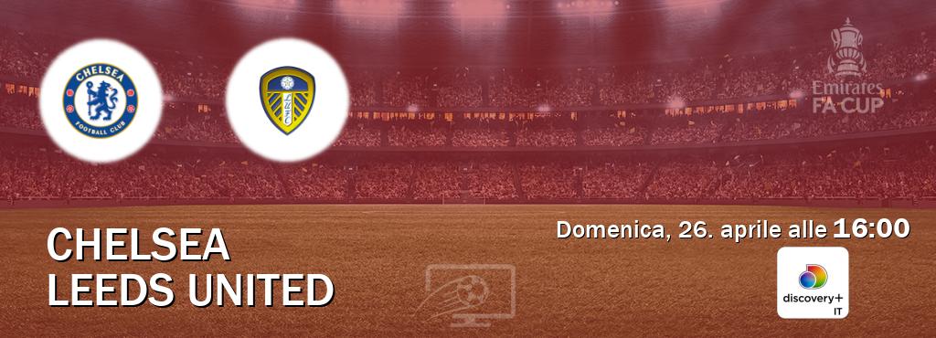 Il match Chelsea - Leeds United sarà trasmesso in diretta TV su Discovery + (ore 16:00)