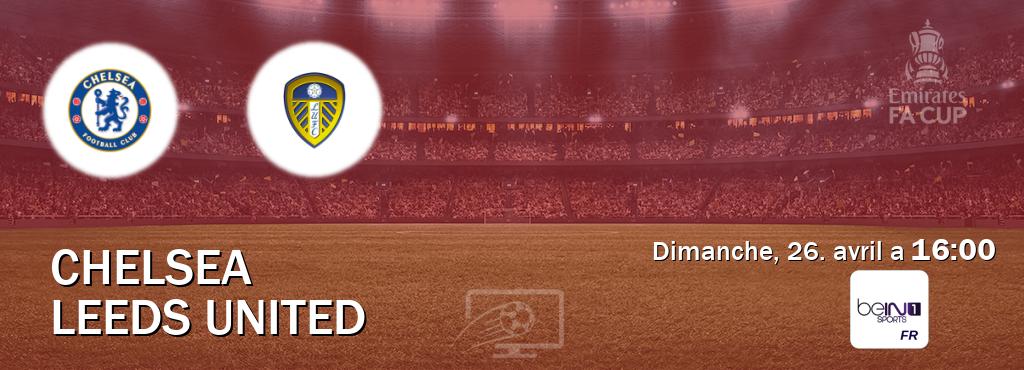 Match entre Chelsea et Leeds United en direct à la beIN Sports 1 (dimanche, 26. avril a  16:00).