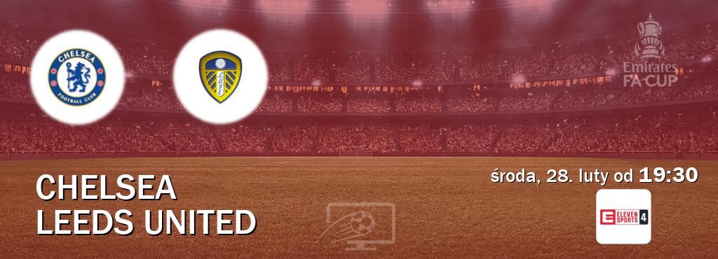 Gra między Chelsea i Leeds United transmisja na żywo w Eleven Sports 4 (środa, 28. luty od  19:30).