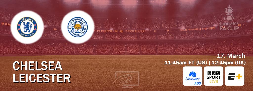 You can watch game live between Chelsea and Leicester on Paramount+ Australia(AU), BBC Sport Live(UK), ESPN+(US).