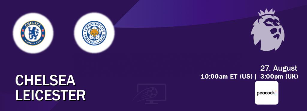 You can watch game live between Chelsea and Leicester on Peacock.