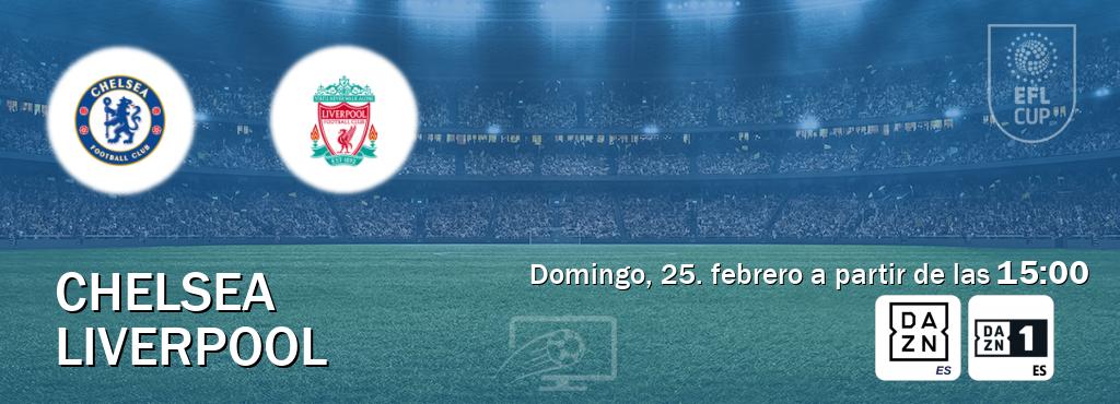 El partido entre Chelsea y Liverpool será retransmitido por DAZN España y DAZN 1 (domingo, 25. febrero a partir de las  15:00).