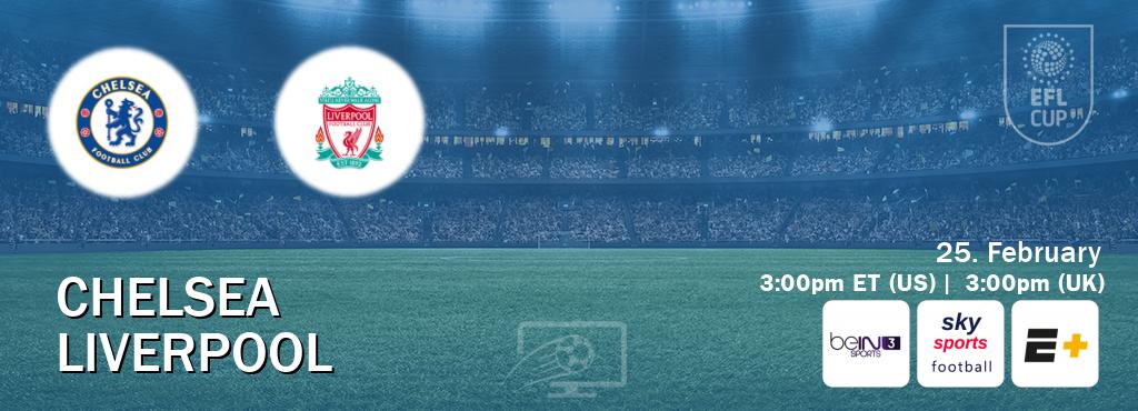 You can watch game live between Chelsea and Liverpool on beIN SPORTS 3(AU), Sky Sports Football(UK), ESPN+(US).