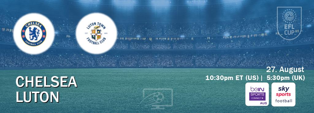 You can watch game live between Chelsea and Luton on beIN Sports Connect(AU) and Sky Sports Football(UK). You can watch game live between Chelsea and Luton on beIN Sports Connect(AU) and Sky Sports Football(UK).