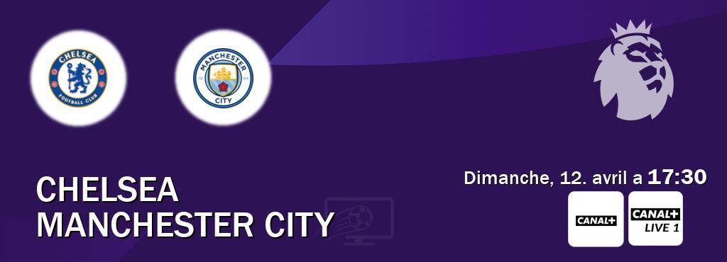 Match entre Chelsea et Manchester City en direct à la Canal+ et Canal+ Live 1 (dimanche, 12. avril a  17:30).