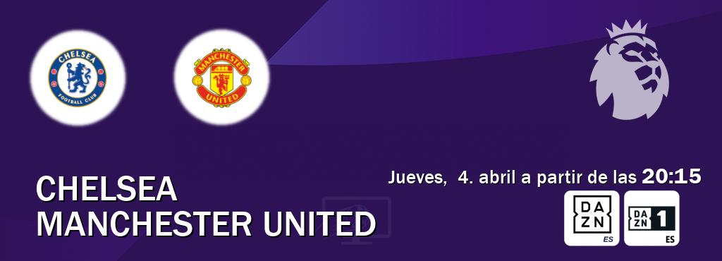 El partido entre Chelsea y Manchester United será retransmitido por DAZN España y DAZN 1 (jueves,  4. abril a partir de las  20:15).