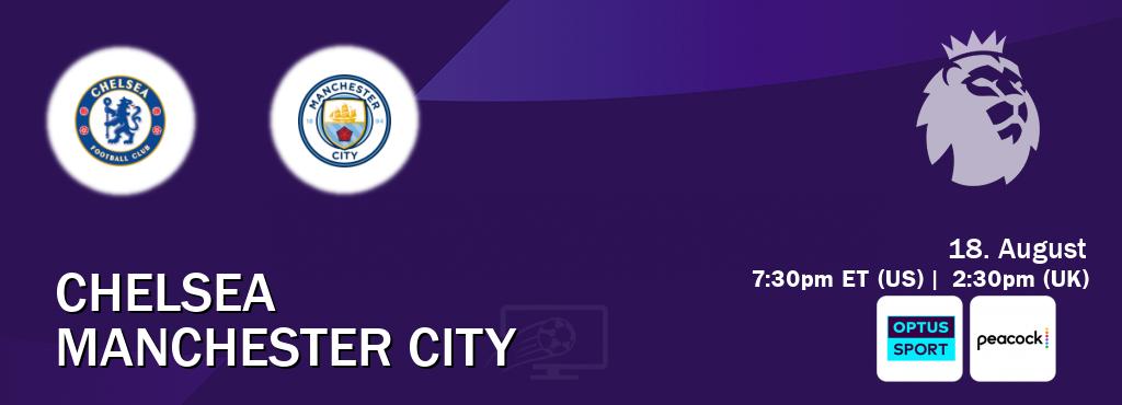 You can watch game live between Chelsea and Manchester City on Optus sport(AU) and Peacock(US).