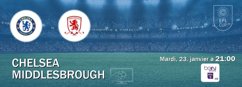 Match entre Chelsea et Middlesbrough en direct à la beIN Sports 5 Max (mardi, 23. janvier a  21:00).