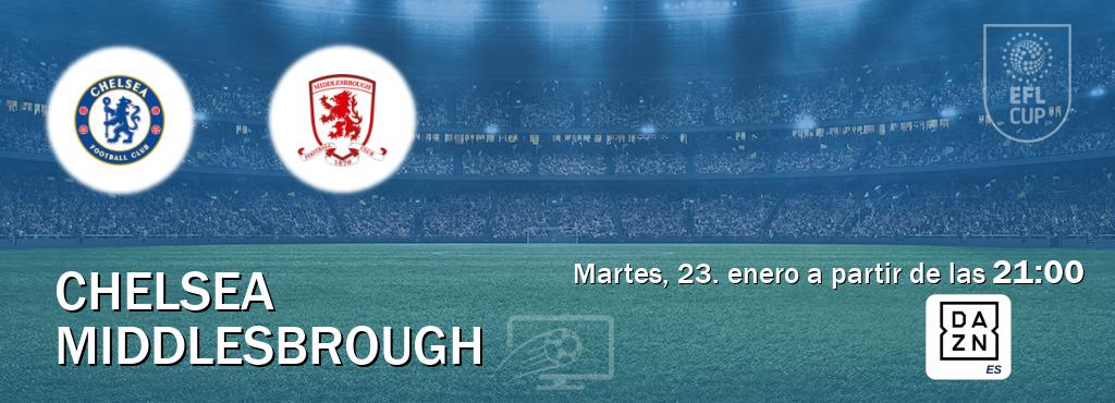 El partido entre Chelsea y Middlesbrough será retransmitido por DAZN España (martes, 23. enero a partir de las  21:00).