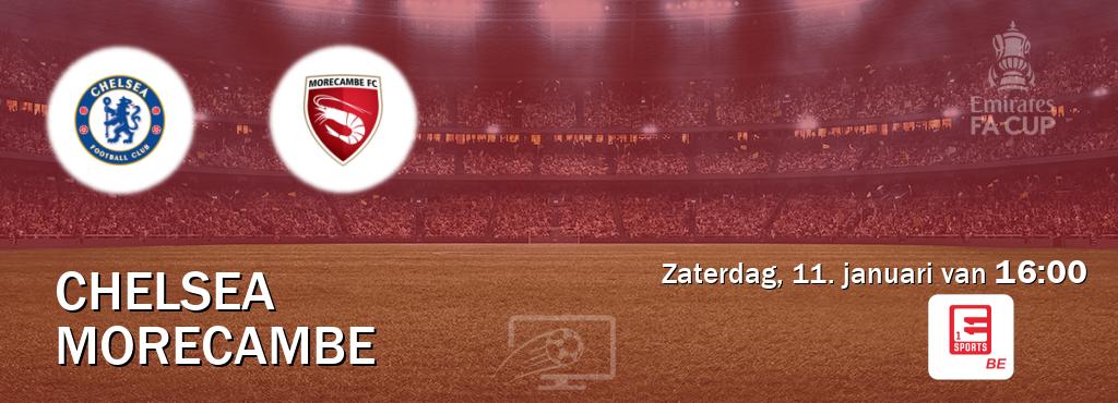 Wedstrijd tussen Chelsea en Morecambe live op tv bij Eleven Sports 1 (zaterdag, 11. januari van  16:00).