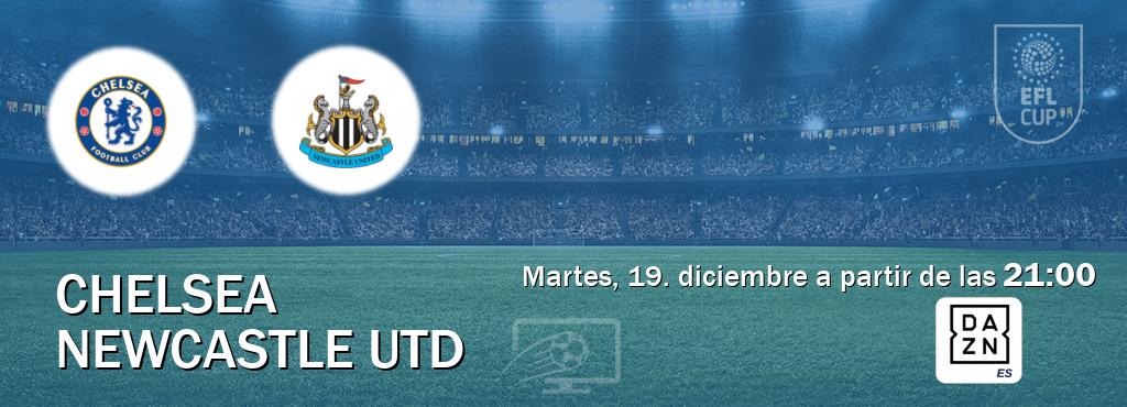 El partido entre Chelsea y Newcastle Utd será retransmitido por DAZN España (martes, 19. diciembre a partir de las  21:00).