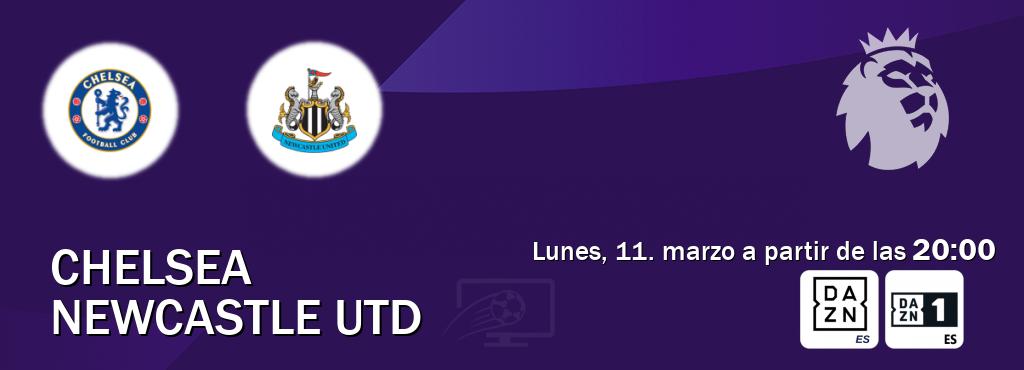 El partido entre Chelsea y Newcastle Utd será retransmitido por DAZN España y DAZN 1 (lunes, 11. marzo a partir de las  20:00).
