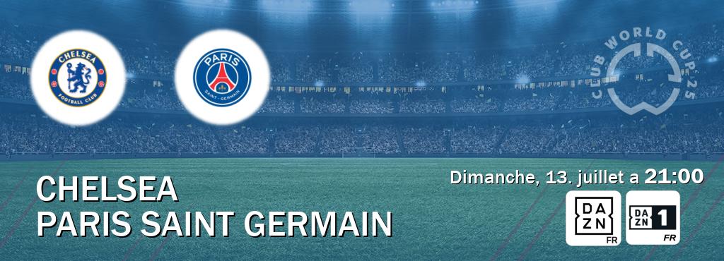 Match entre Chelsea et Paris Saint Germain en direct à la DAZN et DAZN 1 (dimanche, 13. juillet a  21:00).