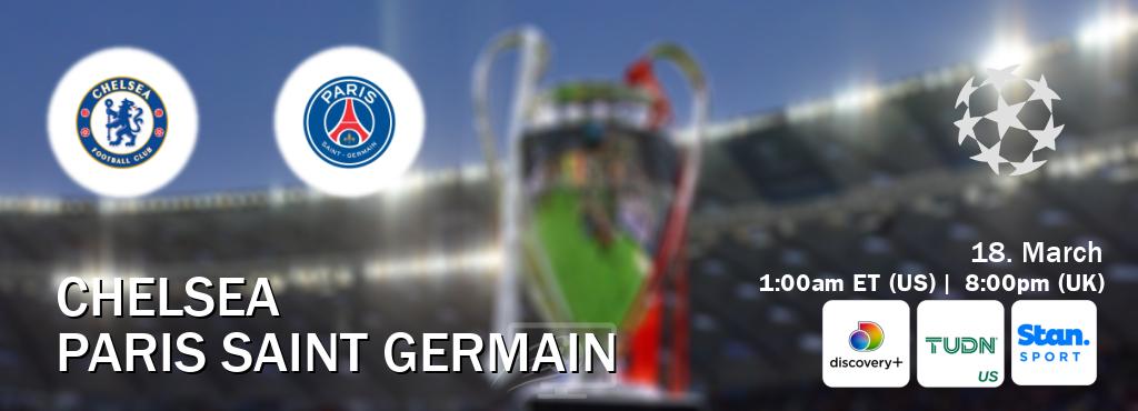 You can watch game live between Chelsea and Paris Saint Germain on Discovery +(UK), TUDN(US), Stan Sport(AU).