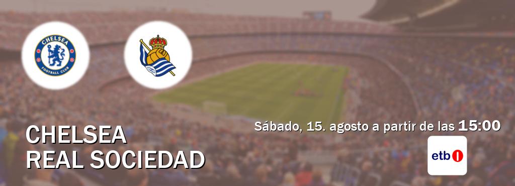 El partido entre Chelsea y Real Sociedad será retransmitido por ETB 1 (sábado, 15. agosto a partir de las  15:00).