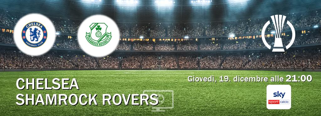 Il match Chelsea - Shamrock Rovers sarà trasmesso in diretta TV su Sky Sport Calcio (ore 21:00)