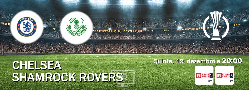 Jogo entre Chelsea e Shamrock Rovers tem emissão Eleven Sports 1, Eleven Sports 6 (quinta, 19. dezembro e  20:00).