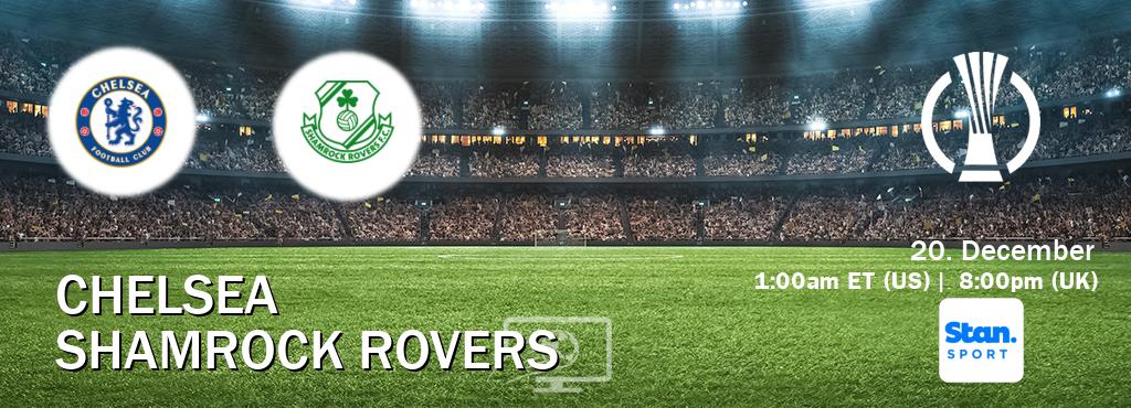 You can watch game live between Chelsea and Shamrock Rovers on Stan Sport(AU).