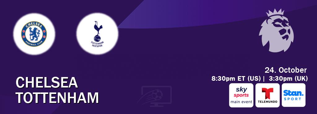 You can watch game live between Chelsea and Tottenham on Sky Sports Main Event(UK), Telemundo(US), Stan Sport(AU).