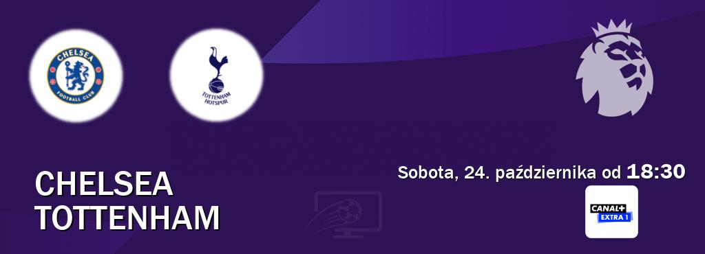 Gra między Chelsea i Tottenham transmisja na żywo w Canal+ Extra 1 (sobota, 24. października od  18:30).