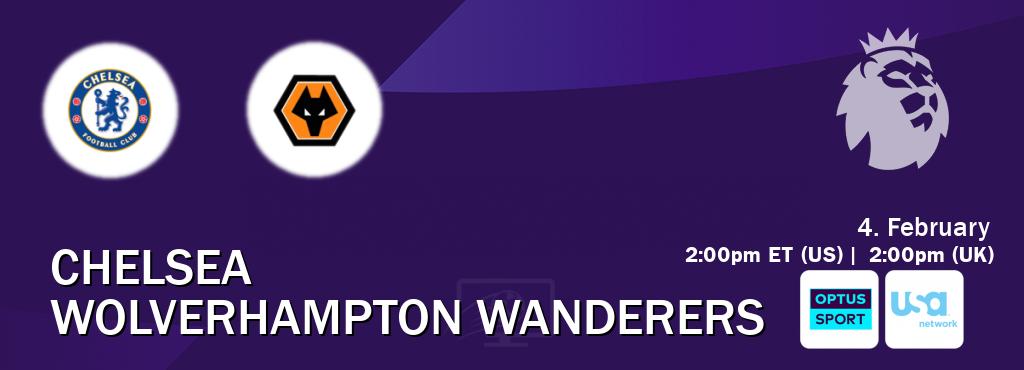 You can watch game live between Chelsea and Wolverhampton Wanderers on Optus sport(AU) and USA Network(US).