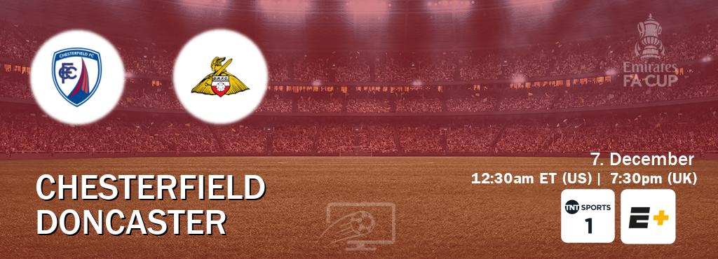 You can watch game live between Chesterfield and Doncaster on TNT Sports 1(UK) and ESPN+(US).