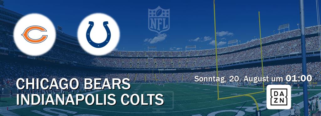 Das Spiel zwischen Chicago Bears und Indianapolis Colts wird am Sonntag, 20. August um  01:00, live vom DAZN übertragen.