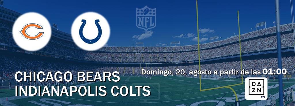 El partido entre Chicago Bears y Indianapolis Colts será retransmitido por DAZN España (domingo, 20. agosto a partir de las  01:00).
