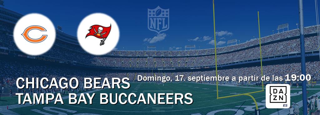 El partido entre Chicago Bears y Tampa Bay Buccaneers será retransmitido por DAZN España (domingo, 17. septiembre a partir de las  19:00).
