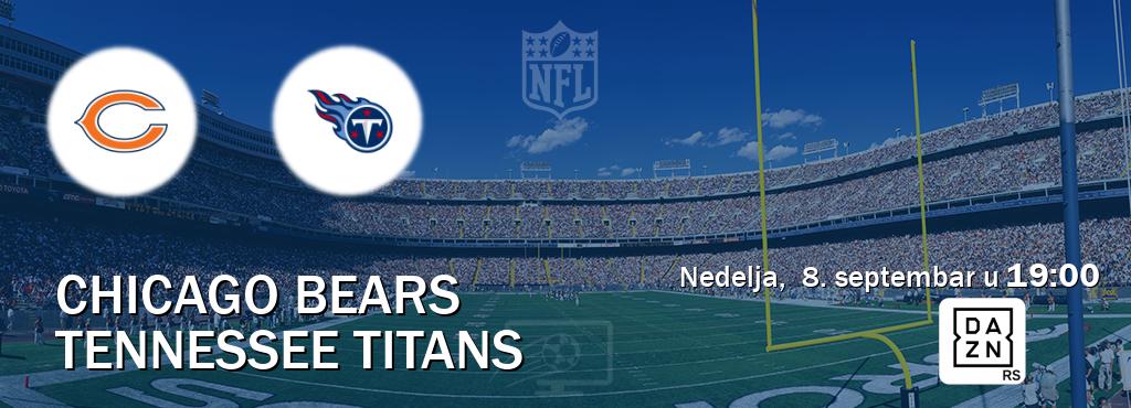 Izravni prijenos utakmice Chicago Bears i Tennessee Titans pratite uživo na DAZN (nedelja,  8. septembar u  19:00).