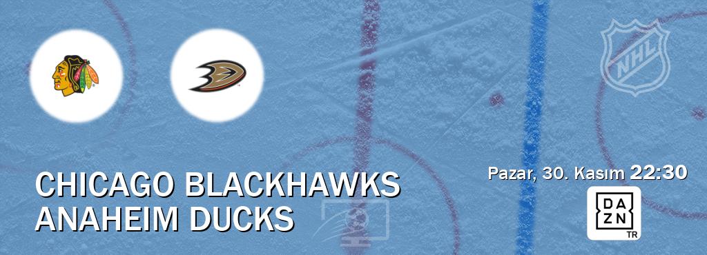Karşılaşma Chicago Blackhawks - Anaheim Ducks DAZN'den canlı yayınlanacak (Pazar, 30. Kasım  22:30).