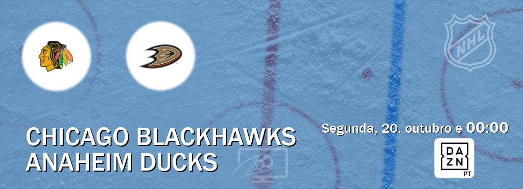 Jogo entre Chicago Blackhawks e Anaheim Ducks tem emissão DAZN (segunda, 20. outubro e  00:00).