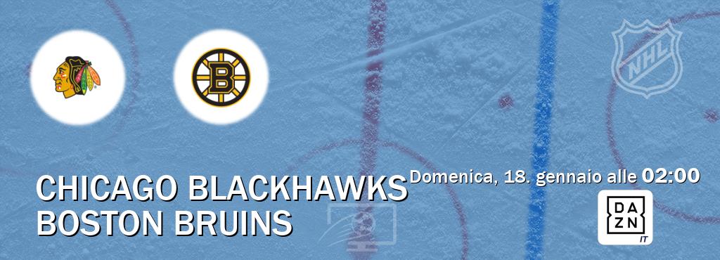 Il match Chicago Blackhawks - Boston Bruins sarà trasmesso in diretta TV su DAZN Italia (ore 02:00)
