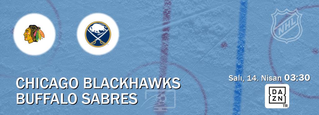 Karşılaşma Chicago Blackhawks - Buffalo Sabres DAZN'den canlı yayınlanacak (Salı, 14. Nisan  03:30).