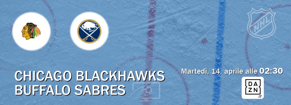 Il match Chicago Blackhawks - Buffalo Sabres sarà trasmesso in diretta TV su DAZN Italia (ore 02:30) Il match Chicago Blackhawks - Buffalo Sabres sarà trasmesso in diretta TV su DAZN Italia (ore 02:30)