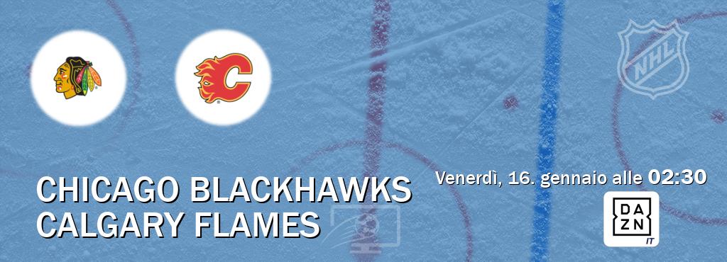Il match Chicago Blackhawks - Calgary Flames sarà trasmesso in diretta TV su DAZN Italia (ore 02:30)