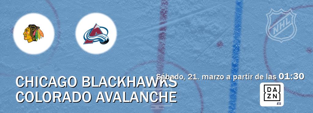 El partido entre Chicago Blackhawks y Colorado Avalanche será retransmitido por DAZN España (sábado, 21. marzo a partir de las  01:30).