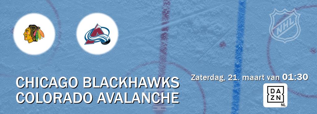 Wedstrijd tussen Chicago Blackhawks en Colorado Avalanche live op tv bij DAZN (zaterdag, 21. maart van  01:30).