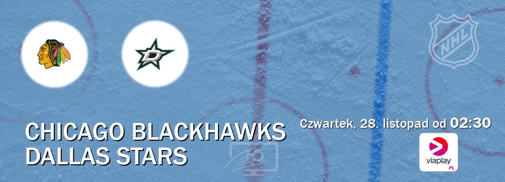 Gra między Chicago Blackhawks i Dallas Stars transmisja na żywo w Viaplay Polska (czwartek, 28. listopad od  02:30).