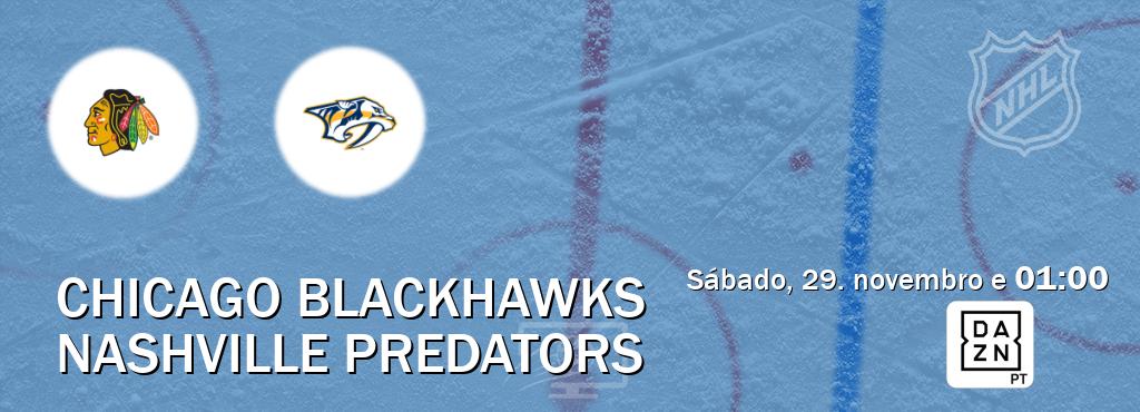 Jogo entre Chicago Blackhawks e Nashville Predators tem emissão DAZN (sábado, 29. novembro e 01:00). Jogo entre Chicago Blackhawks e Nashville Predators tem emissão DAZN (sábado, 29. novembro e 01:00).