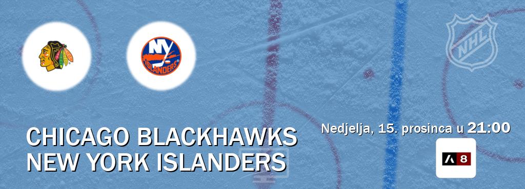 Izravni prijenos utakmice Chicago Blackhawks i New York Islanders pratite uživo na Arena Sport 8 (nedjelja, 15. prosinca u  21:00).