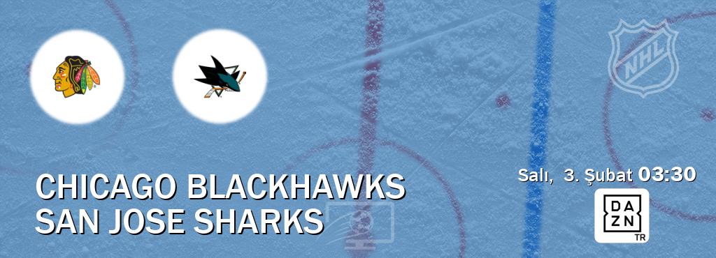 Karşılaşma Chicago Blackhawks - San Jose Sharks DAZN'den canlı yayınlanacak (Salı,  3. Şubat  03:30).