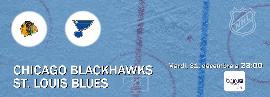 Match entre Chicago Blackhawks et St. Louis Blues en direct à la beIN Sports 2 (mardi, 31. décembre a  23:00).