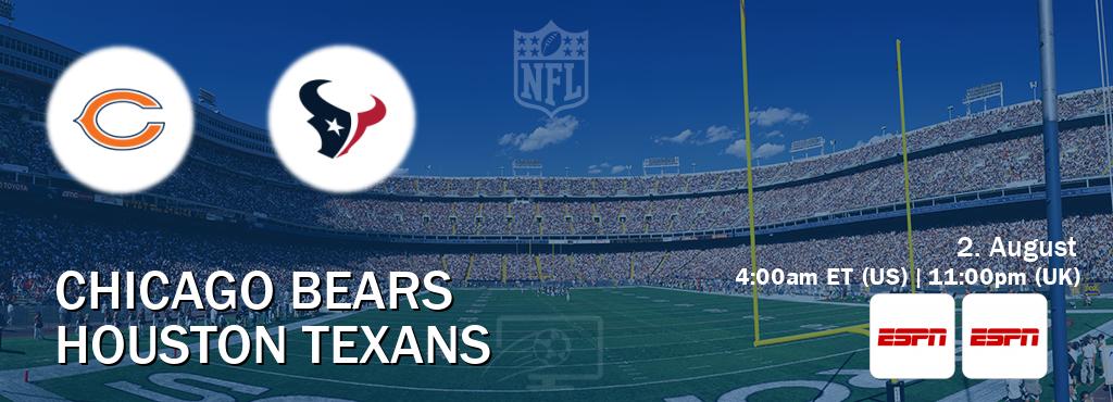 You can watch game live between Chicago Bears and Houston Texans on ESPN(AU) and ESPN(US).