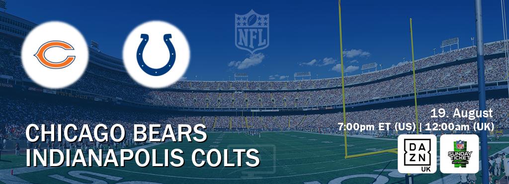 You can watch game live between Chicago Bears and Indianapolis Colts on DAZN UK(UK) and NFL Sunday Ticket(US).