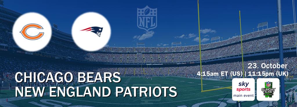 You can watch game live between Chicago Bears and New England Patriots on Sky Sports Main Event(UK) and NFL Sunday Ticket(US).