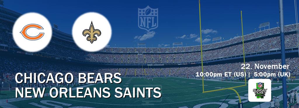 You can watch game live between Chicago Bears and New Orleans Saints on NFL Sunday Ticket(US).