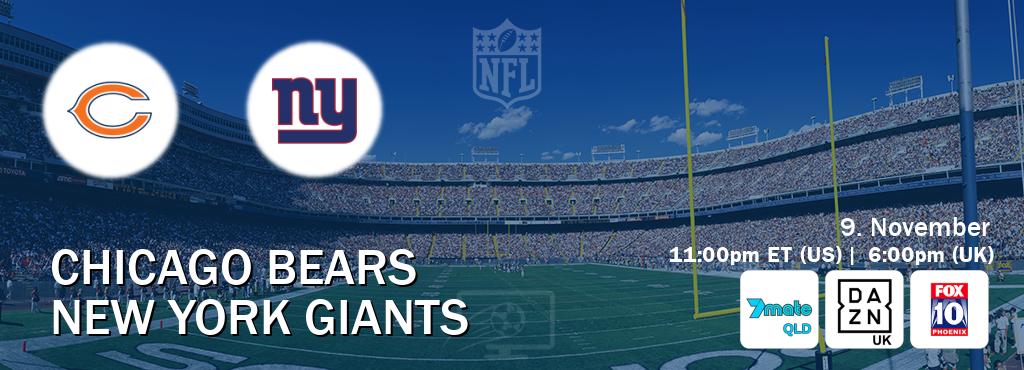 You can watch game live between Chicago Bears and New York Giants on 7Mate Brisbane(AU), DAZN UK(UK), KSAZ TV(US). You can watch game live between Chicago Bears and New York Giants on 7Mate Brisbane(AU), DAZN UK(UK), KSAZ TV(US).
