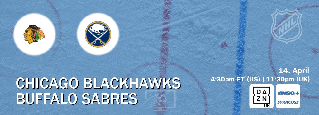 You can watch game live between Chicago Blackhawks and Buffalo Sabres on DAZN UK(UK) and MSG Plus Syracuse(US).